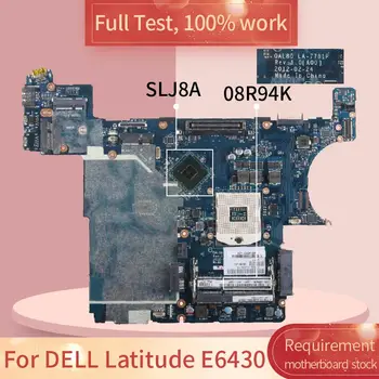 Pentru DELL Latitude E6430 LA-7781P 08R94K SLJ8A DDR3 Notebook placa de baza Placa de baza de test complet de lucru